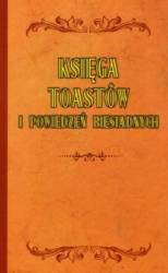 Księga toastów i powiedzeń biesiadnych - Bogusław Skowron