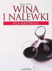 Wina i nalewki dla każdego - Teresa Stąpór