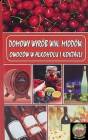 Domowy wyrób win, miodów, owoców w alkoholu i koktajli - Andrzej Żmuda
