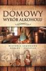Książka- Domowy wyrób alkoholu - Historia samogonu, porady, przepisy. AFiedoruk